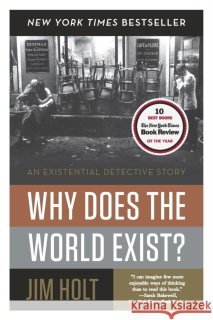 Why Does the World Exist?: An Existential Detective Story Jim Holt 9780871403599 Liveright Publishing Corporation