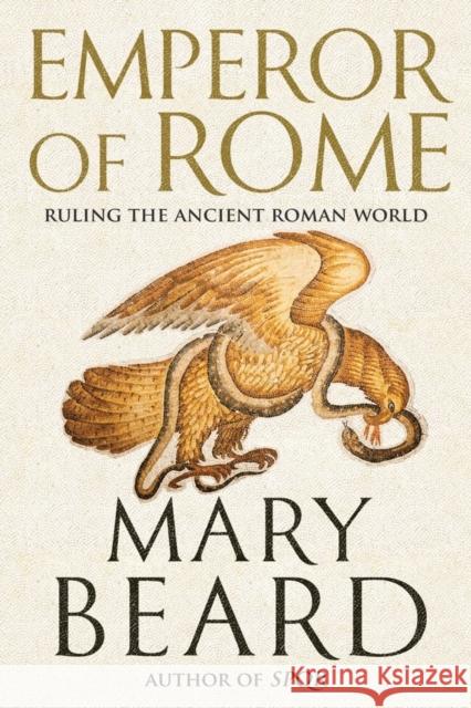 Emperor of Rome - Ruling the Ancient Roman World  9780871404220 Liveright Publishing Corporation