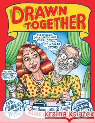 Drawn Together: The Collected Works of R. and A. Crumb R. Crumb A. Crumb 9780871404299 Liveright Publishing Corporation