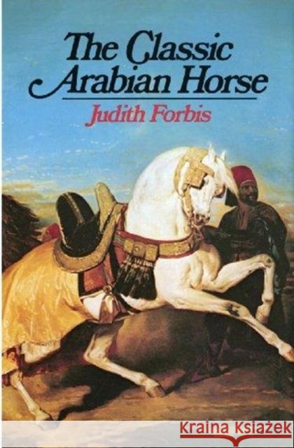 Classic Arabian Horse Forbis, Judith 9780871406125 Liveright Publishing Corporation