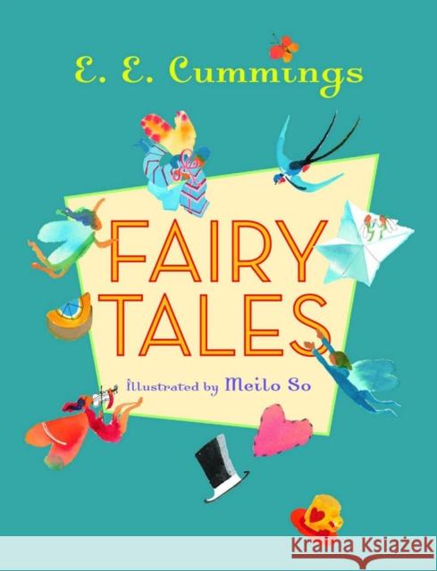 Fairy Tales E. E. Cummings Meilo So George James Firmage 9780871406583 Liveright Publishing Corporation