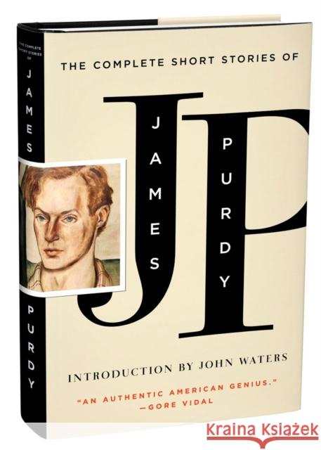 The Complete Short Stories of James Purdy James Purdy John Waters 9780871406699 Liveright Publishing Corporation