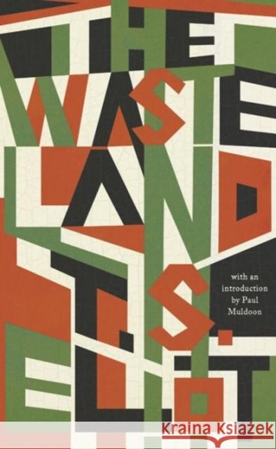 The Waste Land T. S. Eliot Paul Muldoon 9780871407177 Liveright Publishing Corporation