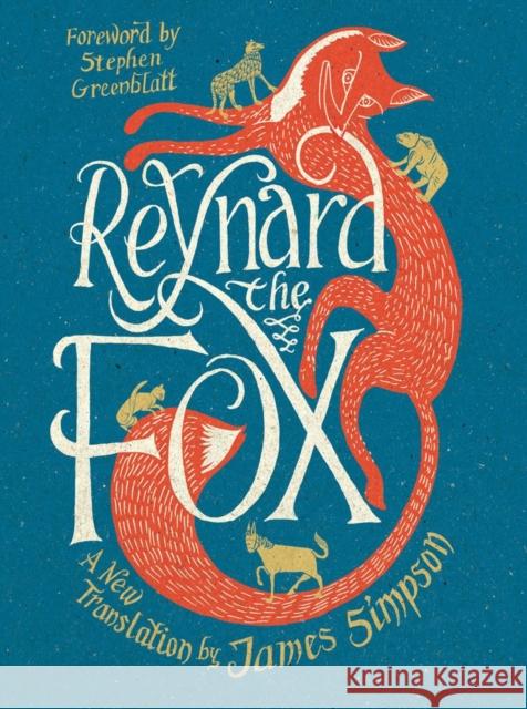 Reynard the Fox: A New Translation James Simpson Stephen Greenblatt 9780871407368 Liveright Publishing Corporation