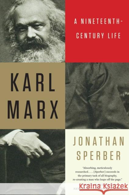 Karl Marx: A Nineteenth-Century Life Sperber, Jonathan 9780871407375 Liveright Publishing Corporation