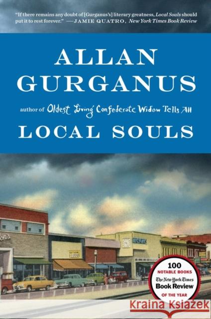 Local Souls Allan Gurganus 9780871407788 Liveright Publishing Corporation