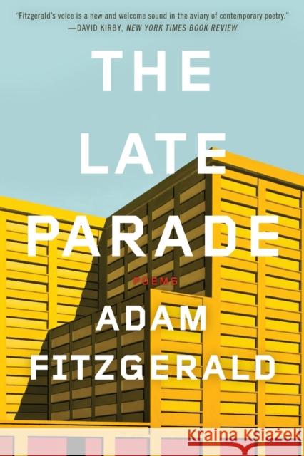 The Late Parade Fitzgerald, Adam 9780871407948 Liveright Publishing Corporation