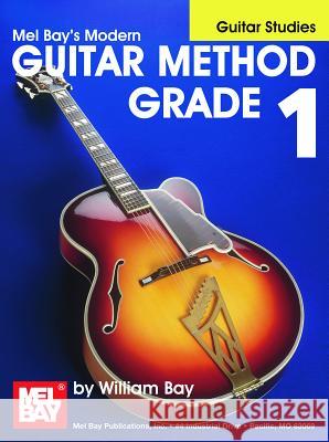 Modern Guitar Method Grade 1: Guitar Studies Mel Bay Publications Inc 9780871663962 Mel Bay Publications