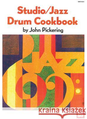 Studio - Jazz Drum Cookbook John Pickering 9780871666826 Mel Bay Publications