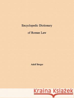 Encyclopedic Dictionary of Roman Law Adolf Berger 9780871694355 American Philosophical Society