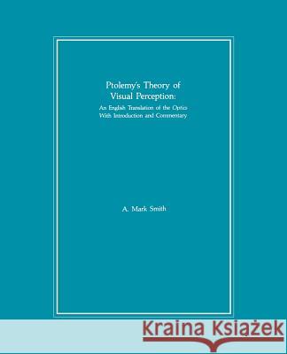 Ptolemy's Theory of Visual Perception A. Mark Smith Ptolemy 9780871698629