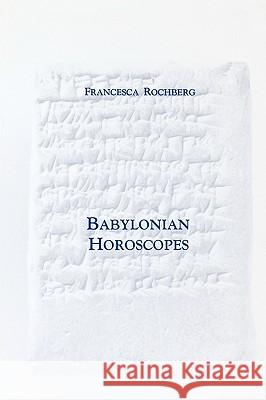 Babylonian Horoscopes Francesca Rochberg 9780871698810