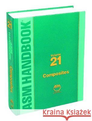 ASM Handbook : Composites ASM International                        D. B. Miracle S. L. Donaldson 9780871707031 ASM International