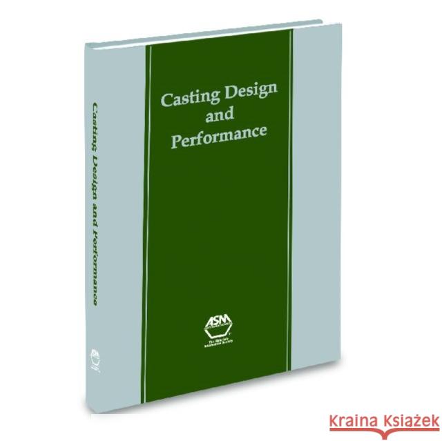 Casting Design and Performance ASM International   9780871707246 ASM International