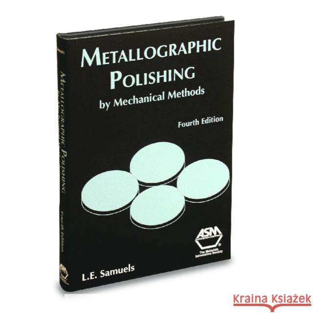 Metallographic Polishing by Mechanical Methods L.E. Samuels   9780871707796 ASM International