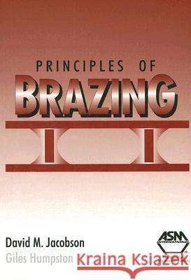 Principles of Brazing David M. Jacobson 9780871708120