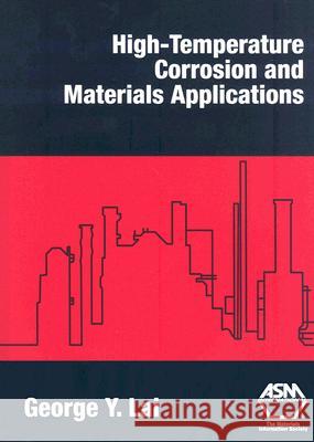 High-Temperature Corrosion and Materials Applications George Y. Lai 9780871708533 ASM International