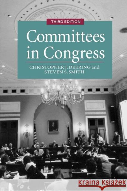 Committees in Congress, 3e Deering, Christopher J. 9780871878182 Congressional Quarterly Books