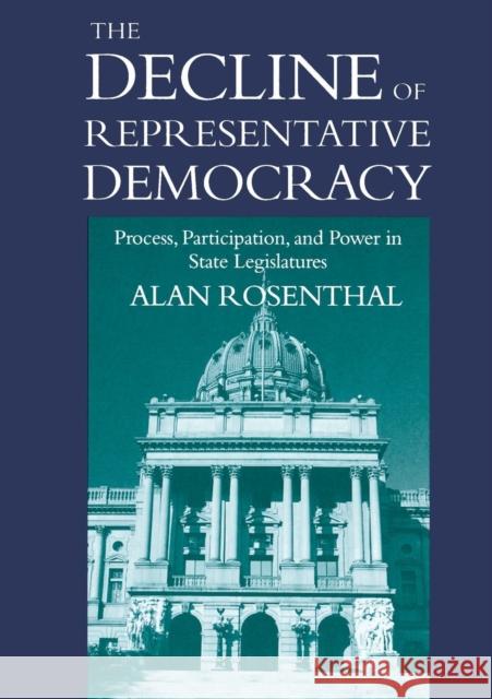 Decline of Representative Democracy (Paper) Rosenthal, Alan 9780871879745 Congressional Quarterly Books