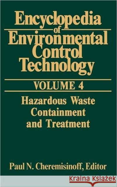 Encyclopedia of Environmental Control Technology: Volume 4: Containment and Treatment Cheremisinoff, Paul 9780872012516