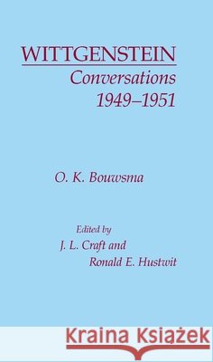 Wittgenstein : Conversations, 1949-51 O. K. Bouwsma 9780872200081 HACKETT PUBLISHING CO, INC