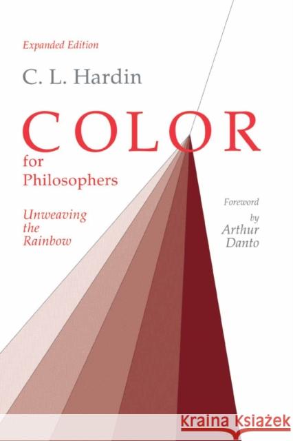 Color for Philosophers: Unweaving the Rainbow C. L. Hardin 9780872200395 Hackett Publishing Co, Inc