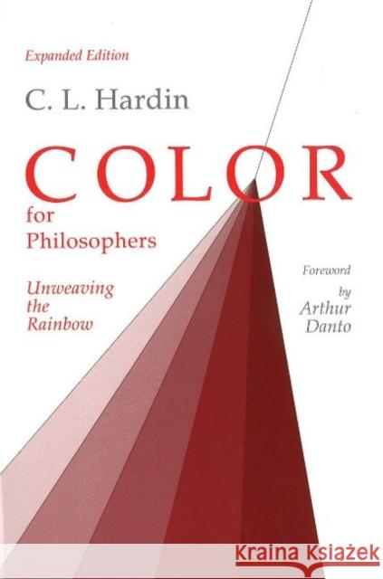 Color for Philosophers : Unweaving the Rainbow C. L. Hardin 9780872200401 HACKETT PUBLISHING CO, INC