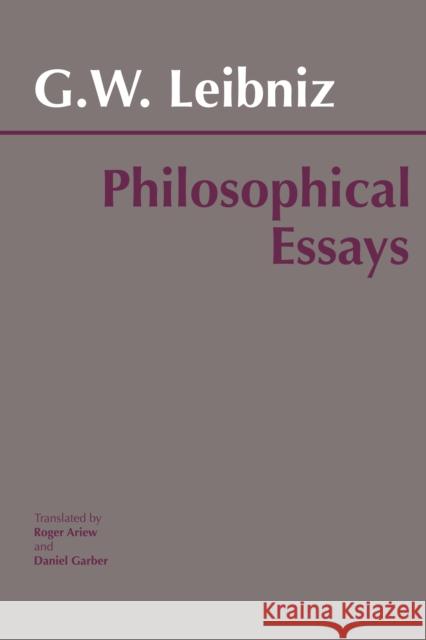 Leibniz: Philosophical Essays Gottfried Wilhelm Leibniz 9780872200623 HACKETT PUBLISHING CO, INC