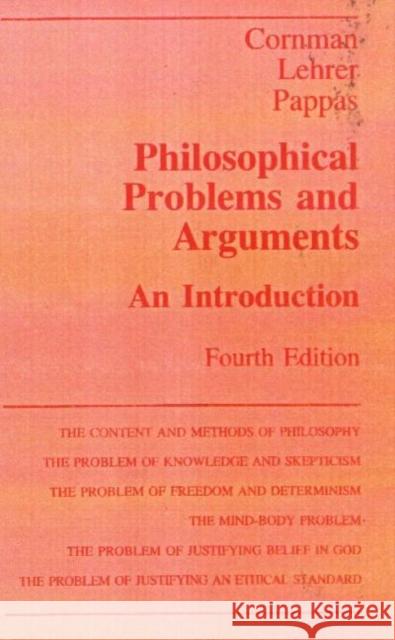 Philosophical Problems and Aurguments : An Introduction James W. Cornman Keith Lehrer 9780872201248