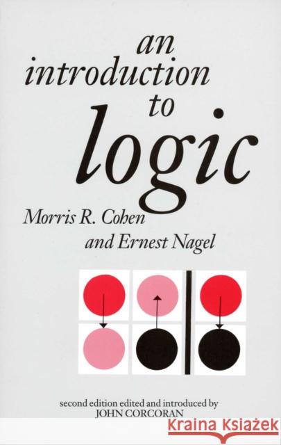 An Introduction to Logic Morris R. Cohen Ernest Nagel 9780872201446