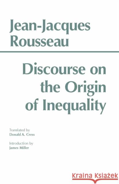 Discourse on the Origin of Inequality Jean-Jacques Rousseau 9780872201507 Hackett Publishing Co, Inc