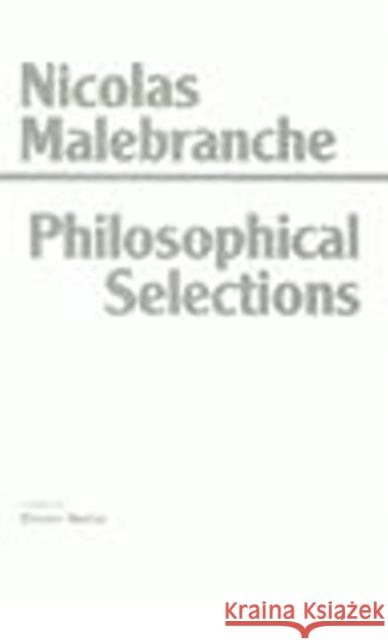 Malebranche: Philosophical Selections Nicolas Malebranche 9780872201521