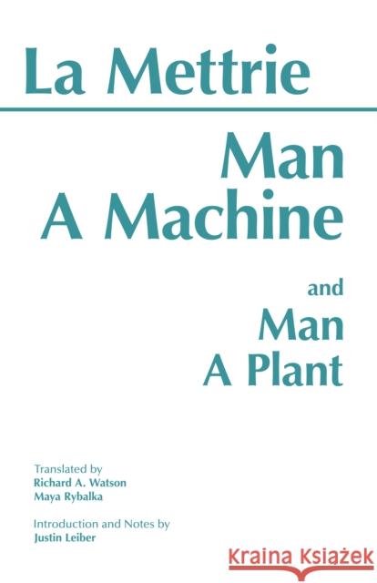 Man a Machine and Man a Plant Julien Offray De La Mettrie 9780872201941