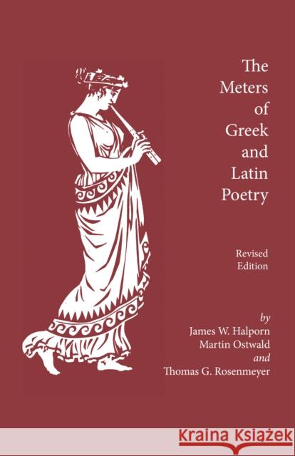 The Meters of Greek and Latin Poetry James W. Halporn Martin Ostwald 9780872202436 Hackett Publishing Co, Inc