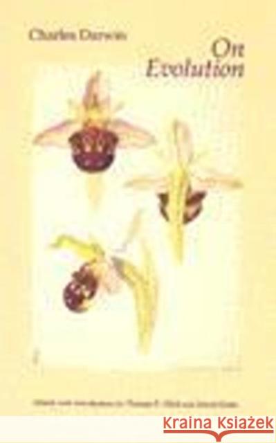 On Evolution: The Development of the Theory of Natural Selection Charles Darwin, Thomas F. Glick, David Kohn 9780872202863