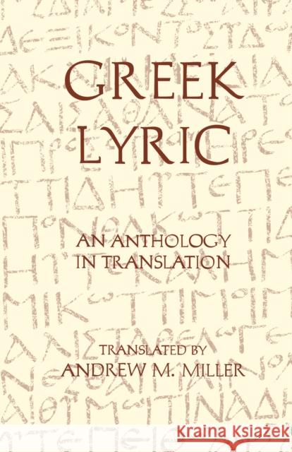 Greek Lyric : An Anthology in Translation  9780872202917 HACKETT PUBLISHING CO, INC