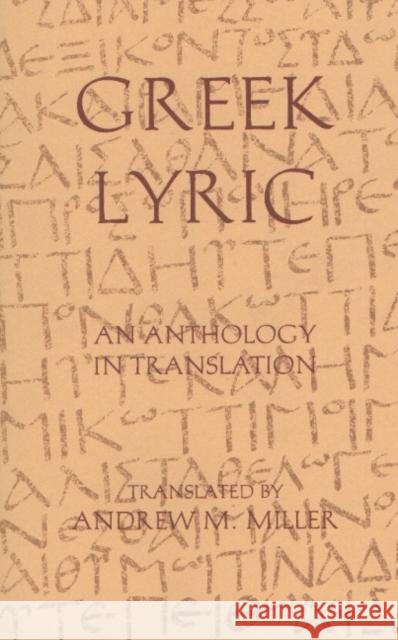 Greek Lyric : An Anthology in Translation  9780872202924 HACKETT PUBLISHING CO, INC
