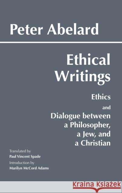 Abelard: Ethical Writings Peter Abelard 9780872203228