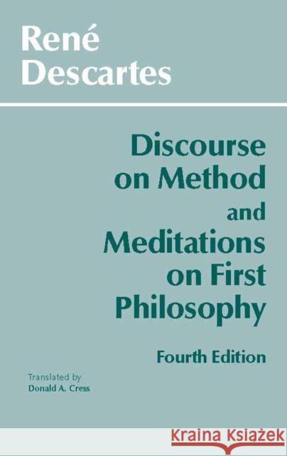 Discourse on Method and Meditations on First Philosophy Rene Descartes 9780872204201 Hackett Publishing Co, Inc