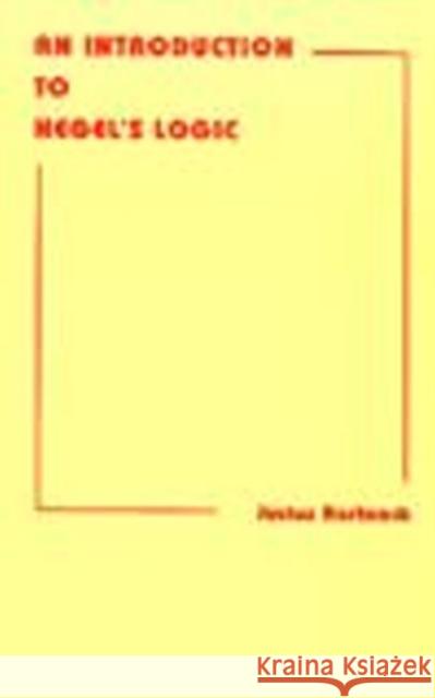 An Introduction to Hegel's Logic Justus Hartnack 9780872204256 HACKETT PUBLISHING CO, INC