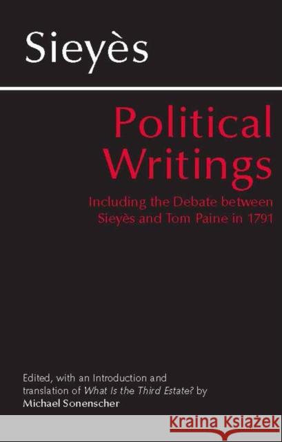 Sieyes: Political Writings: Including the Debate Between Sieyes and Tom Paine in 1791 Emmanuel Sieys 9780872204300 Hackett Publishing Co, Inc