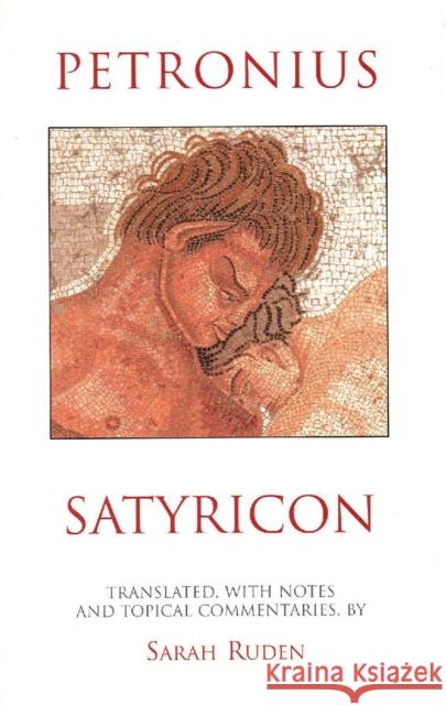 Satyricon Petronius Arbiter Sarah Ruden 9780872205109