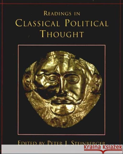 Readings in Classical Political Thought Peter J Steinberger 9780872205123