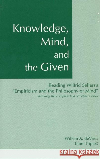 Knowledge, Mind & the Given Willem A. Devries Timm Triplett 9780872205505 Hackett Publishing Co, Inc