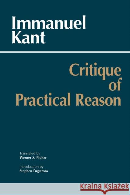 Critique of Practical Reason Immanuel Kant 9780872206175 HACKETT PUBLISHING CO, INC