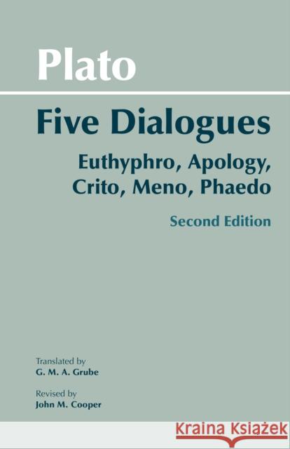 Plato: Five Dialogues: Euthyphro, Apology, Crito, Meno, Phaedo  Plato 9780872206335 Hackett Publishing Co, Inc