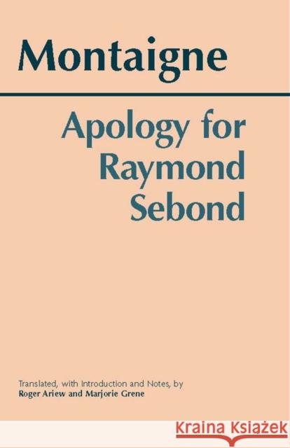 Apology for Raymond Sebond Michel De Montaigne 9780872206793