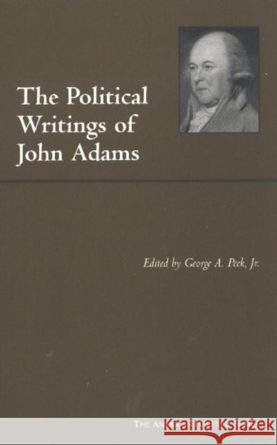 The Political Writings of John Adams John Adams 9780872207004 HACKETT PUBLISHING CO, INC