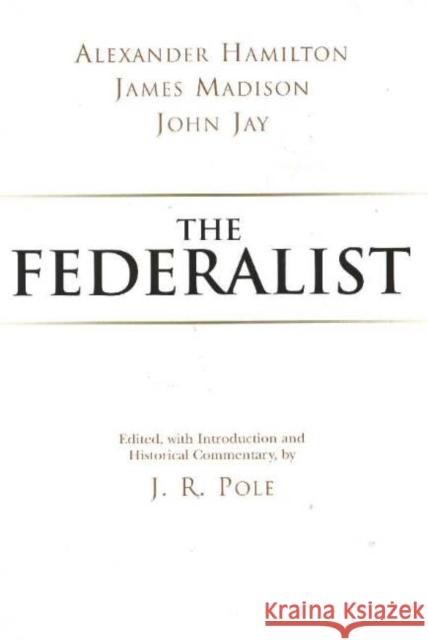 The Federalist  9780872207127 HACKETT PUBLISHING CO, INC