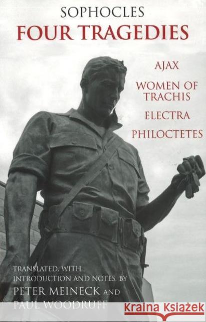 Four Tragedies: Ajax, Women of Trachis, Electra, Philoctetes Sophocles 9780872207646 Hackett Publishing Co, Inc